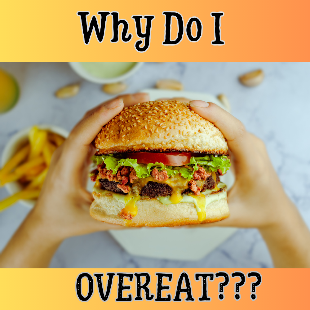 7 Reasons You Eat Too Much: How to Stop Overeating!