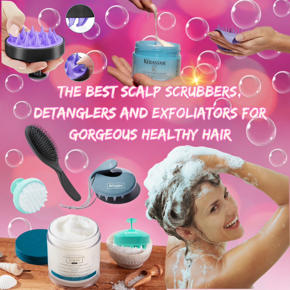 10 Must-Have Scalp Scrubbers for a Heavenly Head Massage and Healthier Hair!